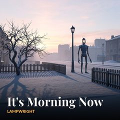 It's Morning Now