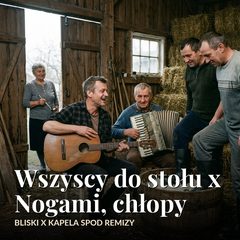 Wszyscy do stołu x Nogami, chłopy