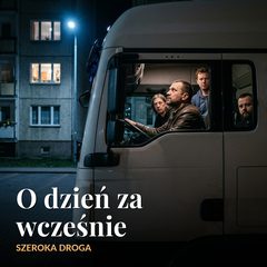 O dzień za wcześnie